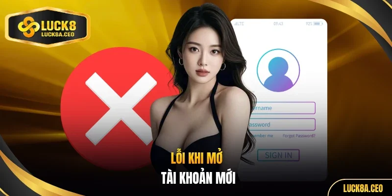 Lỗi khi mở tài khoản mới