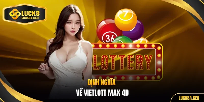Định nghĩa về Vietlott MAX 4D